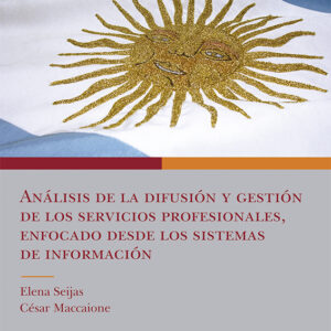 ANÁLISIS DE LA DIFUSIÓN Y GESTIÓN DE LOS SERVICIOS PROFESIONALES, ENFOCADO DESDE LOS SISTEMAS DE INFORMACIÓN